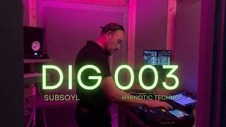 Deep Hypnotic Techno DJ Set Subsoyl DIG 003