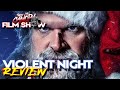 Violent Night 2022 Review | FTC Film Show