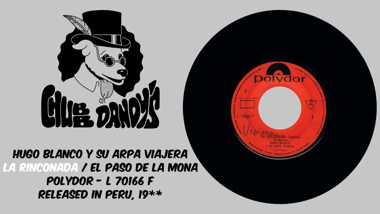 Hugo Blanco Y Su Arpa Viajera La Rinconada/El Paso De La Mona (Full Single Cumbia) YouTube Hugo Blanco Y Su Arpa Viajera La Rinconada/El Paso De La Mona (Full Single Cumbia) YouTube