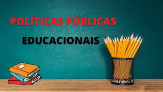 📚 POLÍTICAS PÚBLICAS EDUCACIONAIS l Como são aplicadas as Políticas Educacionais no Brasil ?