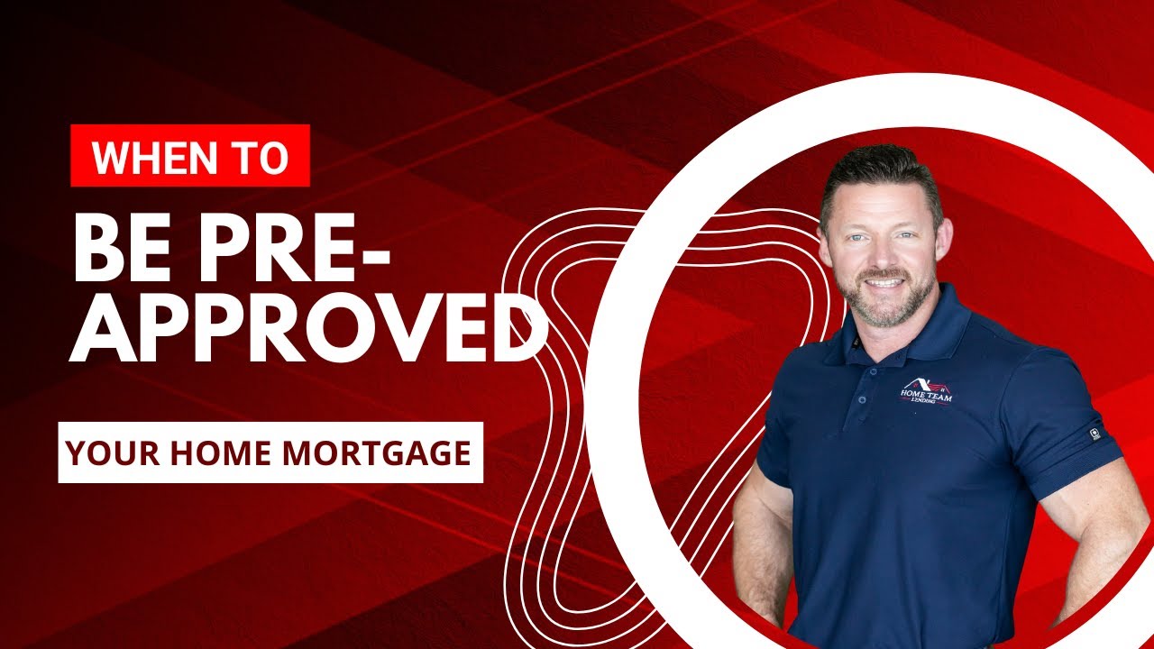 When to be PreApproved for Your Home Mortgage YouTube