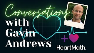 Heartmath Conversations with Gavin Andrews - Stress, Burnout, HRV, Coherence, Vagus Nerve and more!