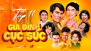 GIA ĐÌNH CỤC SÚC - Tập 11 | Võ Tấn Phát, Minh Dự, Ngọc Hoa, Ngọc Phước, Duy Khương, Kim Đào