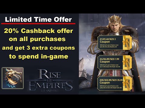 20% Cashback Offer on all purchases and get 3 extra coupons to spend in Rise of empires ice and fire