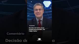 Decisão de Zanin causa insegurança jurídica, diz Felipe Vieira