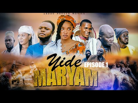Yide Maryam Épisode 1 Film Complet en Foulbé HD