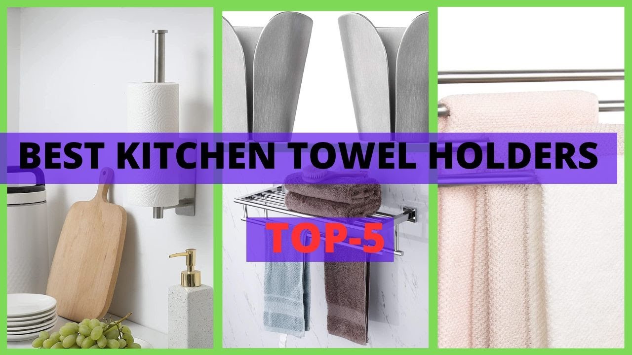Best Kitchen Towel Holders Best Kitchen Towel Holders YouTube