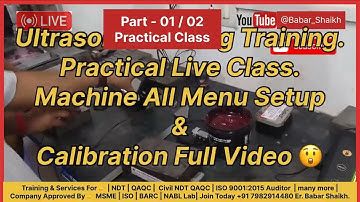 Ultrasonic Testing (UT) Training | Practical Live Session | NDT Level II | QAQC | Babar Shaikh | 