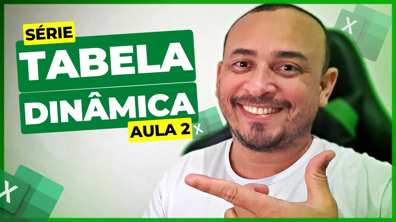 SÉRIE: Tabela Dinâmica no Excel - Aula 02 - YouTube