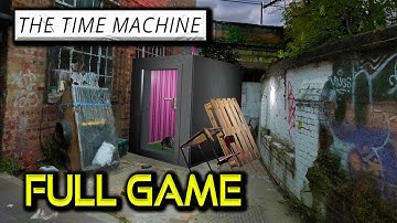 The Time Machine | This Gets VERY Weird | Full Game Walkthrough | No Commentary