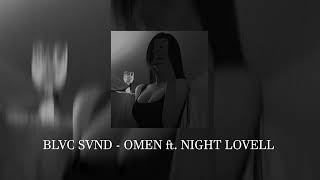 Blvc Svnd - Omen ft. Night Lovell