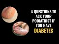 4 Questions to Ask Your Podiatrist If You Have Diabetes