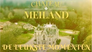 DE BESTE MOMENTEN VAN CHATEAU MEILAND