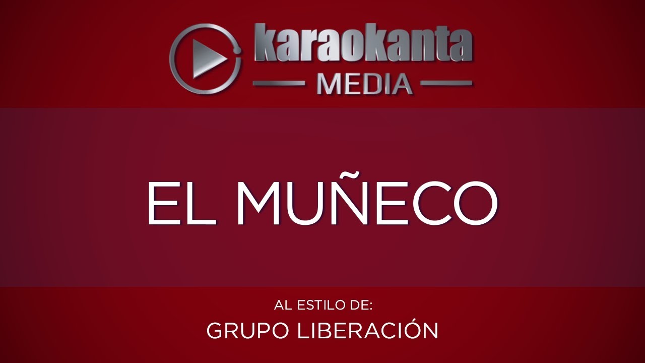 Karaokanta - Grupo Liberación - El muñeco