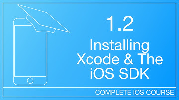 Get iOS Development Tools | 1.2 - Installing Xcode & The iOS SDK | How To Develop iOS Apps Course