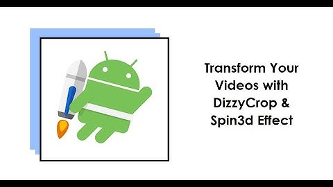 How to Apply DizzyCrop & Spin3d Effect to a Video in native android app with Media3 Transformer