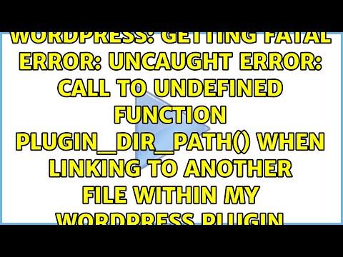 Getting Fatal error: Uncaught Error: Call to undefined function plugin_dir_path() when linking...