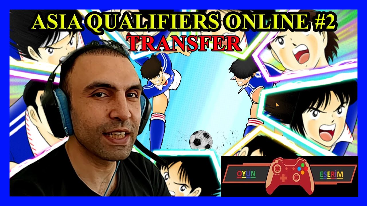 TRANSFER ve CAPTAIN TSUBASA DREAM TEAM ASIA QUALIFIERS ONLINE 2 OYUN VİDEOSU YouTube