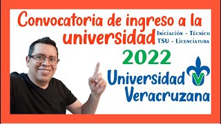 Convocatoria de ingreso a la universidad 2022 | Universidad Veracruzana 🤓