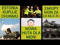 MON na zakupach: 2,6 mld zł! Estonia kupuje Chunmu: szansa dla Polski?: WOJSKOWE NEWSY #346
