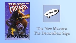 The All New 52 Podcast #9: The New Mutants - The Demonbear Saga