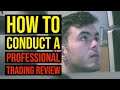 How to Conduct a Professional Review of Your Trading