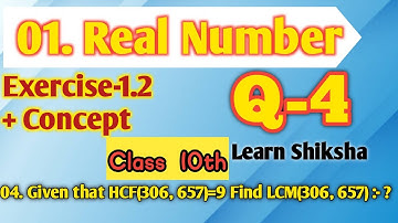 Exercise 1.2 | Question 4 | Class 10th | Given that HCF(306, 657) =9 Find Lcm?