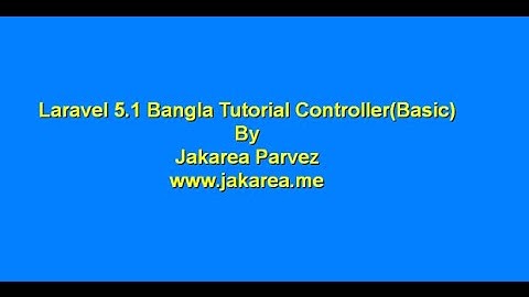 laravel tutorial for beginners step by step bangla || Controller || পার্ট ৪