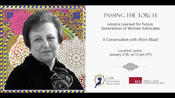 Passing The Torch: Lessons Learned for Future Generations of Women Advocates / with Shirin Ebadi