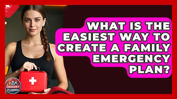 What Is The Easiest Way To Create A Family Emergency Plan? - Your Emergency Planner
