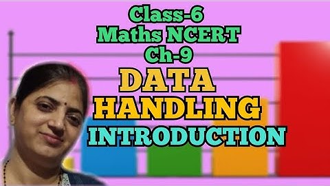 Class-6 Maths NCERT Ch- 9 Data HANDLING (Introduction)