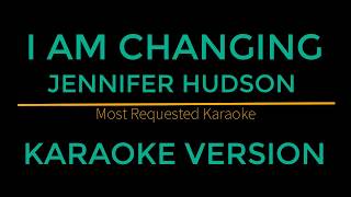 I Am Changing - Jennifer Hudson (Karaoke Version)