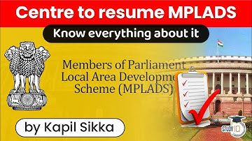 Members of Parliament Local Area Development Scheme (MPLADS) resumed by Centre | Indian Polity UPSC