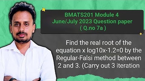 Bmats201 Module 4 | June/July 2023 question paper ( Q.no 7a ) | Regular Falsi Method
