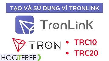 Hướng Dẫn Tạo & Sử Dụng Ví TronLink (Ví TRON) Trên Máy Tính & Điện Thoại | Hoc It Free