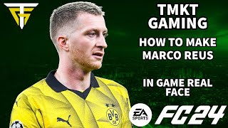 EA FC 24 - How To Make Marco Reus - In Game Real Face!