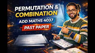 Cambridge Add Maths 4037 | Permutation & Combination Past Paper | Full Solution