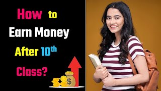 How to Earn Money after 10th Class? – [Hindi] – Quick Support