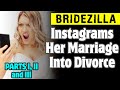 Bridezilla Instagrams Her Marriage Into Divorce (Parts 1,2 & 3)