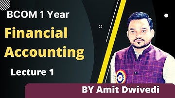 bcom 1 year financial accounting ! Lecture 1 dr sm shukla Book #bcom