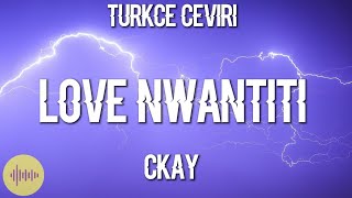 CKay - Love nwantiti - Remix (Türkçe Çeviri) Resimi
