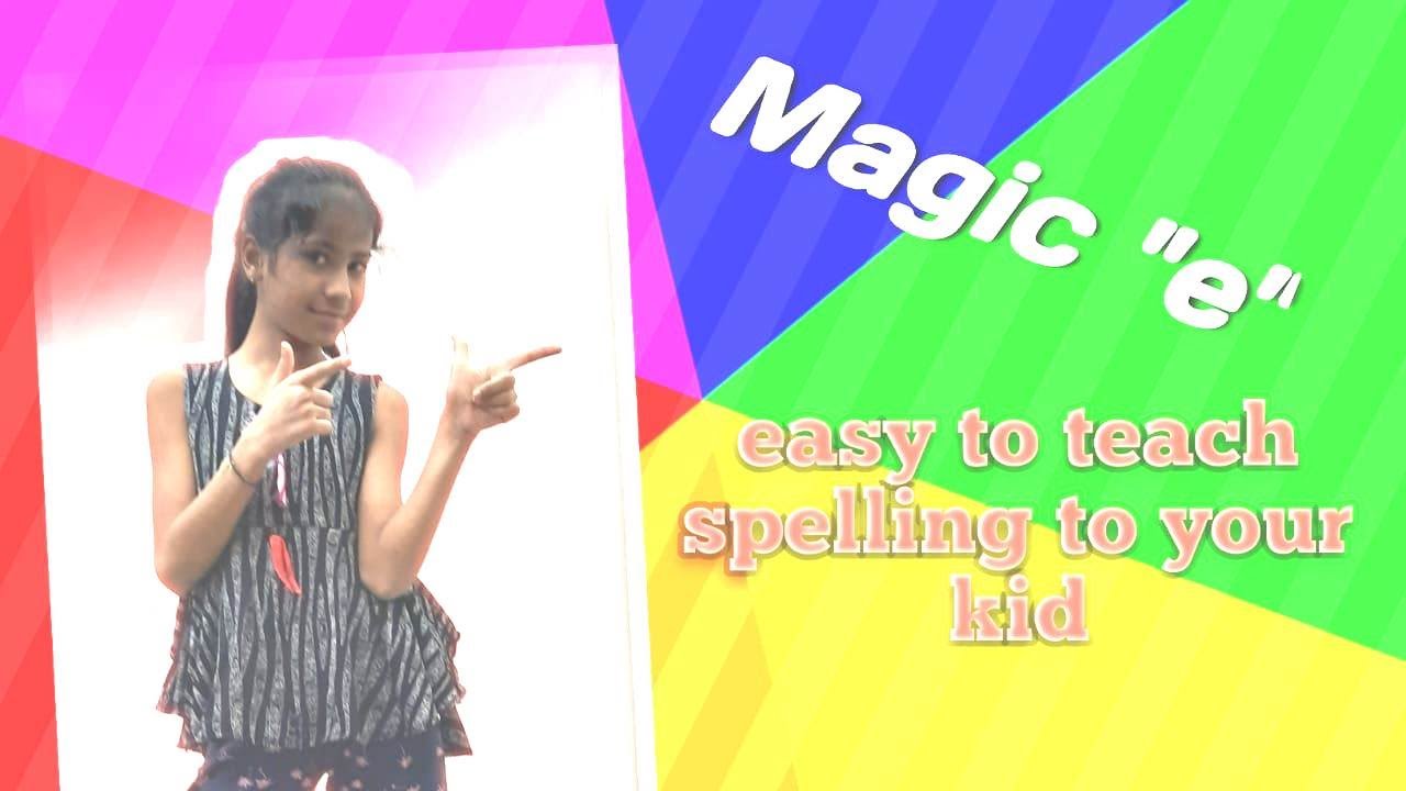 Magic e Trick To Spell Magic e Words For Kids By Devanshee Agrawal YouTube