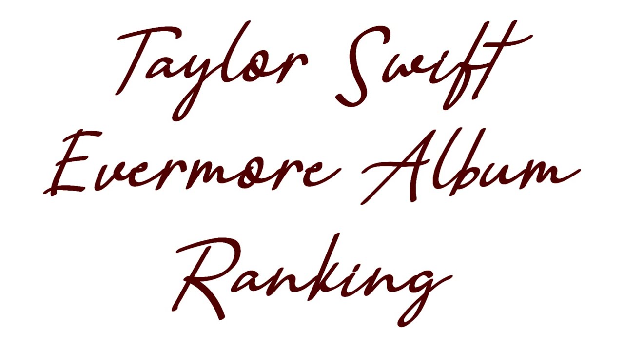 Taylor Swift Evermore Album Ranking YouTube taylor-swift-evermore-album-ranking-youtube