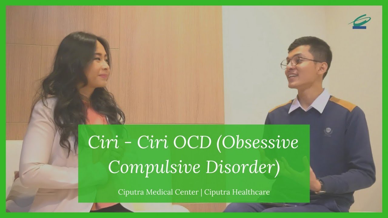 Ciri Ciri Ocd Obsessive Compulsive Disorder Apa Itu Ocd Part 2 Youtube