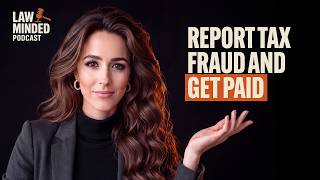 How to Become an IRS Whistleblower (and Get Paid) | Law Minded EP. 11 News
