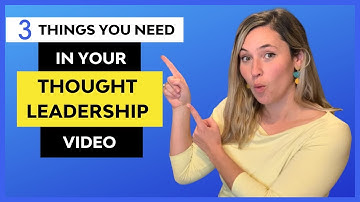 How to Make a Thought Leadership Video (the only 3 things you need!)