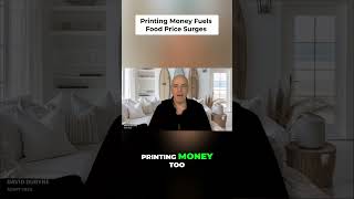 More Printing = Higher Prices! Food Keeps Rising