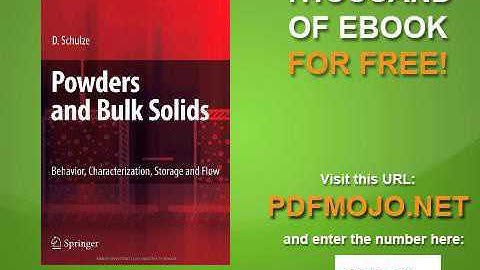 Powders and Bulk Solids Behavior, Characterization, Storage and Flow