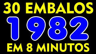 30 EMBALOS QUE MARCARAM 1982! Em apenas 8 Minutos! Com nome das Músicas! chords