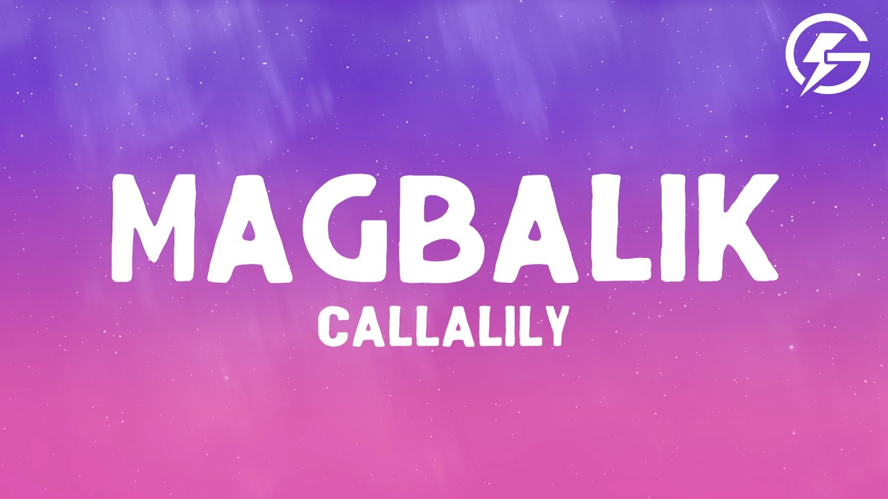 Callalily - Magbalik (Lyrics)